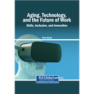 Aging, Technology, and the Future of Work: Skills, Inclusion, and Innovation