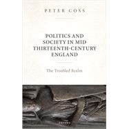 Politics and Society in Mid Thirteenth-Century England The Troubled Realm