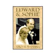Edward and Sophie : A Royal Wedding