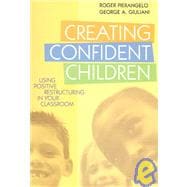 Creating Confident Children: Using Positive Restructuring in Your Classroom