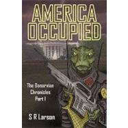 America Occupied : The Danarvian Chronicles, Part I