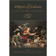 Objects of Culture in the Literature of Imperial Spain