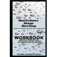 Decisions Shape Destiny Workbook