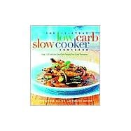 The Everyday Low Carb Slow Cooker Cookbook Over 120 Delicious Low-Carb Recipes that Cook Themselves