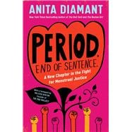 Period. End of Sentence. A New Chapter in the Fight for Menstrual Justice