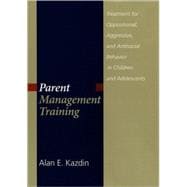 Parent Management Training Treatment for Oppositional, Aggressive, and Antisocial Behavior in Children and Adolescents