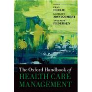 The Oxford Handbook of Health Care Management