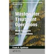 Mathematics Manual for Water and Wastewater Treatment Plant Operators: Wastewater Treatment Operations