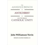 The Anxious Bench, Antichrist & the Sermon Catholic Unity