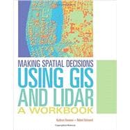 Making Spatial Decisions Using GIS and Lidar