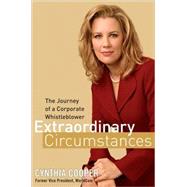 Extraordinary Circumstances : The Journey of a Corporate Whistleblower