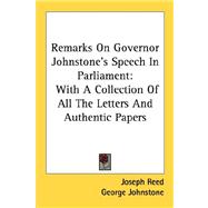 Remarks on Governor Johnstone's Speech in Parliament : With A Collection of All the Letters and Authentic Papers