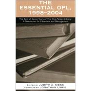 The Essential OPL, 1998-2004 The Best of Seven Years of The One-Person Library: A Newsletter for Librarians and Management
