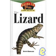 The Lizard An Owner's Guide to a Happy Healthy Pet