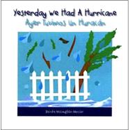 Yesterday We Had a Hurricane/ Ayer Tuvimous Un Huracan