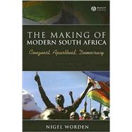 The Making of Modern South Africa: Conquest, Apartheid, Democracy, 4th Edition