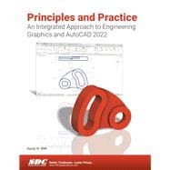 Principles and Practice An Integrated Approach to Engineering Graphics and AutoCAD 2022
