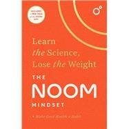 The Noom Mindset Learn the Science, Lose the Weight,9781982194291