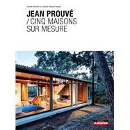 Jean Prouvé / Cinq maisons sur mesure