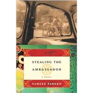 Stealing the Ambassador; A Novel,9780743214292