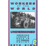 Workers of the World Undermined