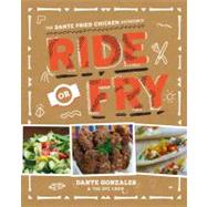 Ride or Fry The Dante Fried Chicken Experience