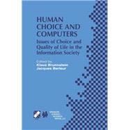 Human Choice and Computers: Issues of Choice and Quality of Life in the Information Society