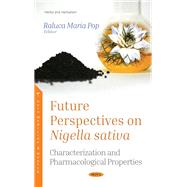 Future Perspectives on Nigella Sativa