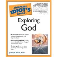 The Complete Idiot's Guide to Exploring God