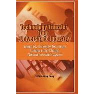 Technology Transfer from University to Industry : Insight into University Technology Transfer in the Chinese National Innovation System,9781906704292