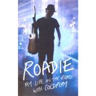 Roadie My Life on the Road with Coldplay