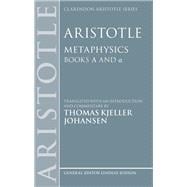Aristotle: Metaphysics Alpha and alpha,9780198954293