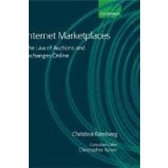 Internet Marketplaces The Law of Auctions and Exchanges Online