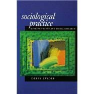 Sociological Practice Linking Theory and Social Research