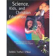 Science, Kids, and Christian Education