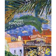 Pierre Bonnard : Early and Late