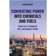 Converting Power into Chemicals and Fuels Power-to-X Technology for a Sustainable Future book cover, ISBN 9781394184293