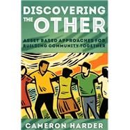 Discovering the Other Asset-Based Approaches for Building Community Together