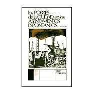 Los pobres de la ciudad en los asentamientos espontaneos / The Urban Poor in Informal Settlements