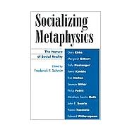 Socializing Metaphysics The Nature of Social Reality