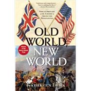 Old World, New World Great Britain and America from the Beginning