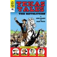 Texas Tales Illustrated: The Revolution 1