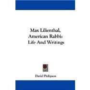 Max Lilienthal, American Rabbi : Life and Writings