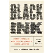 Black Ink Literary Legends on the Peril, Power, and Pleasure of Reading and Writing