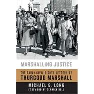 Marshalling Justice: The Early Civil Rights Letters of Thurgood Marshall