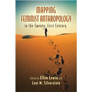 Mapping Feminist Anthropology in the Twenty-first Century