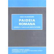 Paideia Romana : Cicero's Tusculan Disputations