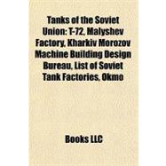 Tanks of the Soviet Union : T-72, Malyshev Factory, Kharkiv Morozov Machine Building Design Bureau, List of Soviet Tank Factories, Okmo