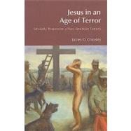 Jesus in an Age of Terror: Scholarly Projects for a New American Century