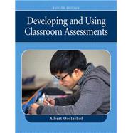 Developing and Using Classroom Assessments
